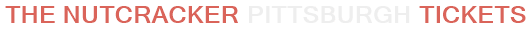 The Nutcracker Pittsburgh Tickets